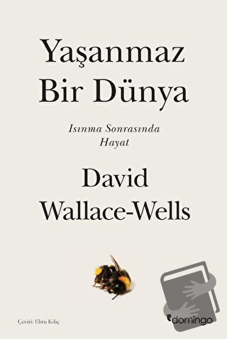 Yaşanmaz Bir Dünya - David Wallace-Wells - Domingo Yayınevi - Fiyatı -