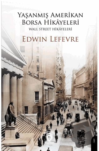 Yaşanmış Amerikan Borsa Hikayeleri - Wall Street Hikayeleri - Edwin Le