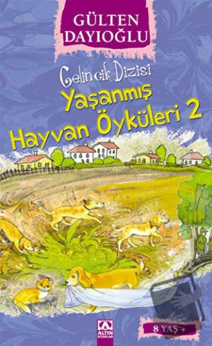 Yaşanmış Hayvan Öyküleri 2 - Gülten Dayıoğlu - Altın Kitaplar - Fiyatı