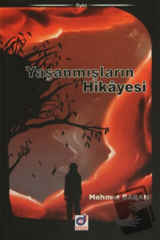 Yaşanmışların Hikayesi - Mehmet Baran - Dua Yayınları - Fiyatı - Yorum