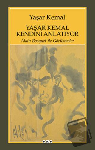 Yaşar Kemal Kendini Anlatıyor - Yaşar Kemal - Yapı Kredi Yayınları - F