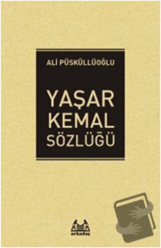 Yaşar Kemal Sözlüğü - Ali Püsküllüoğlu - Arkadaş Yayınları - Fiyatı - 