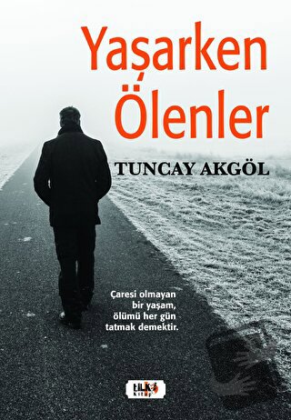 Yaşarken Ölenler - Tuncay Akgöl - Tilki Kitap - Fiyatı - Yorumları - S