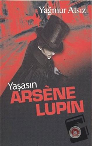 Yaşasın Arsene Lupin - Yağmur Atsız - Tedev Yayınları - Fiyatı - Yorum