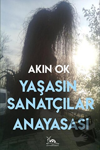 Yaşasın Sanatçılar Anayasası - Akın Ok - Sarmal Kitabevi - Fiyatı - Yo