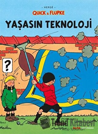 Yaşasın Teknoloji - Quick ve Flupke - Herge - Alfa Yayınları - Fiyatı 