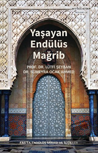 Yaşayan Endülüs Mağrib - Lütfi Şeyban - Muhit Kitap - Fiyatı - Yorumla