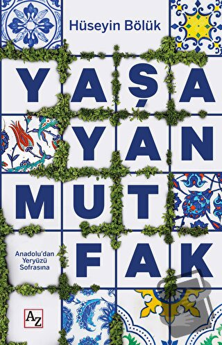 Yaşayan Mutfak - Hüseyin Bölük - Az Kitap - Fiyatı - Yorumları - Satın