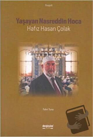 Yaşayan Nasreddin Hoca: Hafız Hasan Çolak - Fahri Tuna - Değişim Yayın