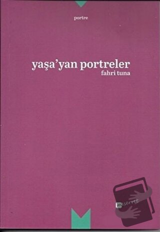 Yaşa'yan Portreler - Fahri Tuna - Meserret Yayınları - Fiyatı - Yoruml