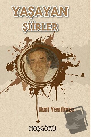 Yaşayan Şiirler - Nuri Yenilmez - Hoşgörü Yayınları - Fiyatı - Yorumla