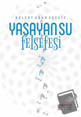 Yaşayan Su Felsefesi - Bülent Uğur Ecevit - Astana Yayınları - Fiyatı 