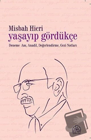 Yaşayıp Gördükçe - Misbah Hicri - Kent Işıkları Yayınları - Fiyatı - Y