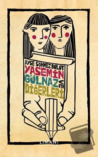 Yasemin Gülnaz ve Diğerleri - Ayşe Sönmez Bulut - Liman Yayınevi - Fiy