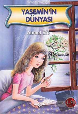 Yasemin’in Dünyası - Ahmet Efe - Akçağ Yayınları - Fiyatı - Yorumları 