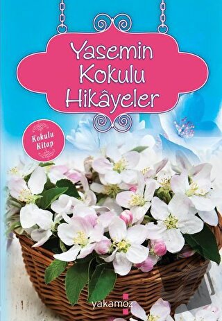 Yasemin Kokulu Hikayeler (Kokulu Kitap) - Ender H. Derince - Yakamoz Y