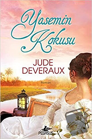 Yasemin Kokusu - Jude Deveraux - Pegasus Yayınları - Fiyatı - Yorumlar