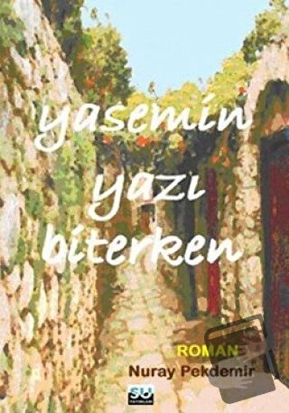 Yasemin Yazı Biterken - Nuray Pekdemir - Su Yayınevi - Fiyatı - Yoruml