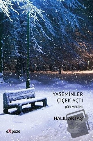 Yaseminler Çiçek Açtı - Halil Aktaş - Expoze Kitap - Fiyatı - Yorumlar