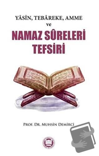 Yasin, Tebareke, Amme ve Namaz Sureleri Tefsiri - Muhsin Demirci - Mar