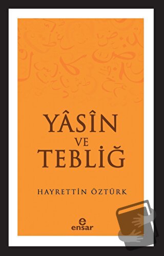 Yasin ve Tebliğ - Hayrettin Öztürk - Ensar Neşriyat - Fiyatı - Yorumla