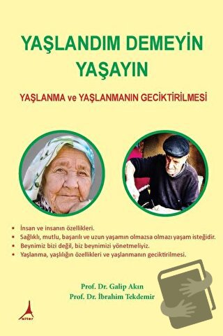 Yaşlandım Demeyin Yaşayın - Yaşlanma ve Yaşlanmanın Geciktirilmesi - G