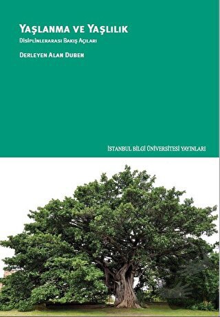 Yaşlanma Ve Yaşlılık: Disiplinlerarası Bakış Açıları - Alan Duben - İs