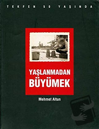 Yaşlanmadan Büyümek - Mehmet Altun - Tarih Vakfı Yurt Yayınları - Fiya