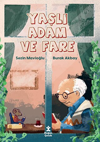 Yaşlı Adam ve Fare - Sezin Mavioğlu - Doğan Çocuk - Fiyatı - Yorumları