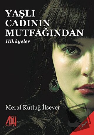 Yaşlı Cadının Mutfağından Hikayeler - Meral Kutluğ İlsever - Baygenç Y