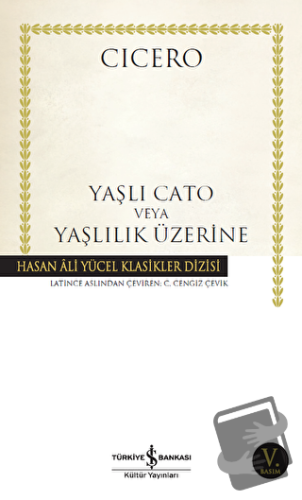 Yaşlı Cato veya Yaşlılık Üzerine - Marcus Tullius Cicero - İş Bankası 