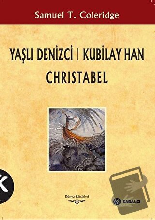 Yaşlı Denizci: Kubilay Han Christabel - Samuel Taylor Coleridge - Kaba