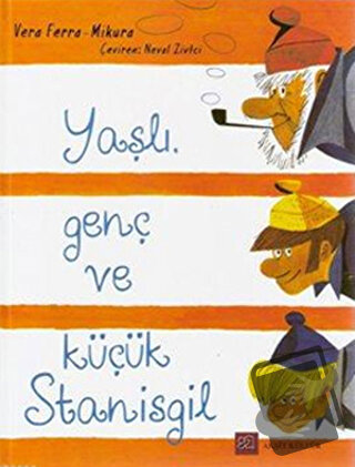 Yaşlı, Genç ve Küçük Stanisgil (Ciltli) - Vera Ferra Mikura - Akşit Kü