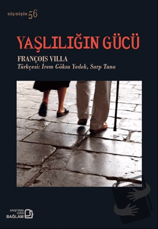 Yaşlılığın Gücü - François Villa - Bağlam Yayınları - Fiyatı - Yorumla