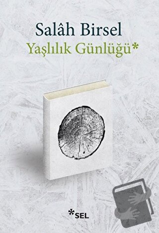 Yaşlılık Günlüğü - Salah Birsel - Sel Yayıncılık - Fiyatı - Yorumları 