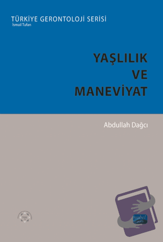 Yaşlılık ve Maneviyat - Abdullah Dağcı - Nobel Akademik Yayıncılık - F