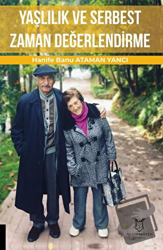 Yaşlılık ve Serbest Zaman Değerlendirme - Hanife Banu Ataman Yancı - A