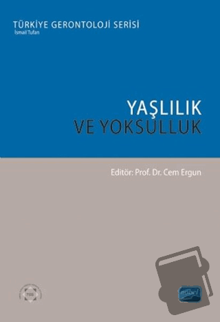 Yaşlılık ve Yoksulluk - Ayşe Dericioğulları Ergun - Nobel Akademik Yay