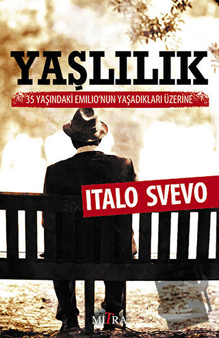 Yaşlılık - Italo Svevo - Mitra Yayınları - Fiyatı - Yorumları - Satın 