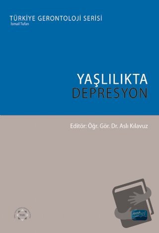 Yaşlılıkta Depresyon - Aslı Kılavuz - Nobel Akademik Yayıncılık - Fiya