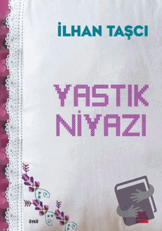 Yastık Niyazı - İlhan Taşçı - Kırmızı Kedi Yayınevi - Fiyatı - Yorumla