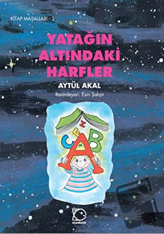 Yatağın Altındaki Harfler - Aytül Akal - Uçanbalık Yayıncılık - Fiyatı