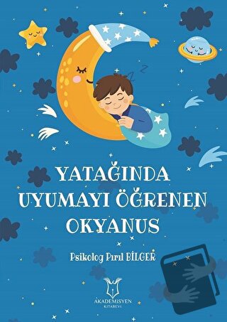 Yatağında Uyumayı Öğrenen Okyanus - Pırıl Bilger - Akademisyen Kitabev