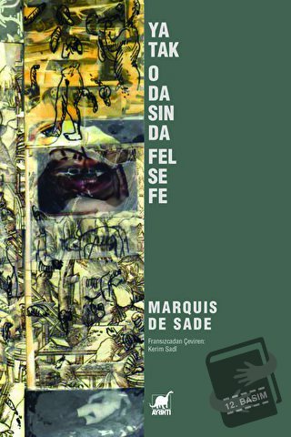 Yatak Odasında Felsefe ya da Ahlaksız Eğitmenler - Marquis de Sade - A