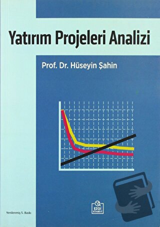 Yatırım Projeleri Analizi - Hüseyin Şahin - Ezgi Kitabevi Yayınları - 