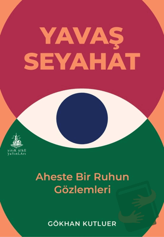 Yavaş Seyahat - Gökhan Kutluer - Yitik Ülke Yayınları - Fiyatı - Yorum