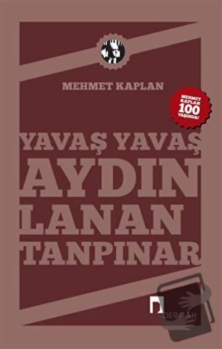 Yavaş Yavaş Aydınlanan Tanpınar - Mehmet Kaplan - Dergah Yayınları - F