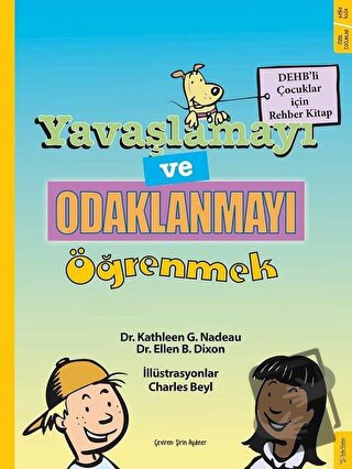 Yavaşlamayı ve Odaklanmayı Öğrenmek - Ellen B. Dixon - Sola Kidz - Fiy