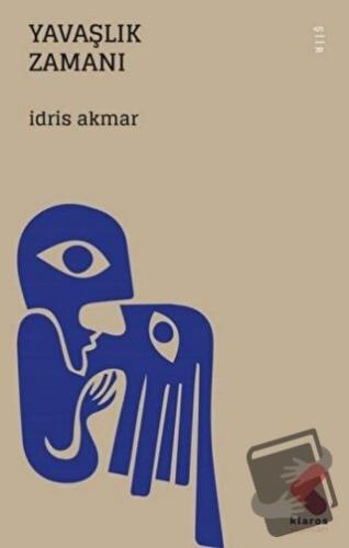 Yavaşlık Zamanı - İdris Akmar - Klaros Yayınları - Fiyatı - Yorumları 