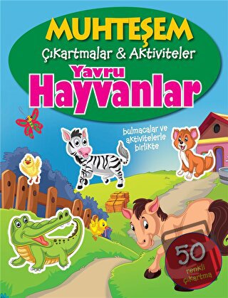 Yavru Hayvanlar - Muhteşem Çıkartmalar ve Aktiviteler - Kolektif - Par